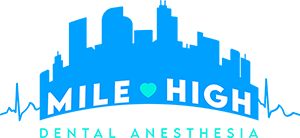 Mile High Dental Anesthesia
